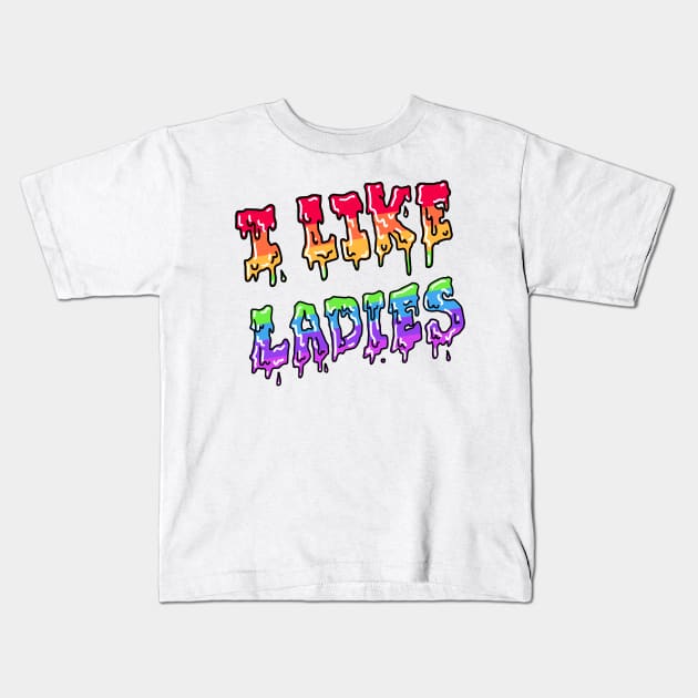 I Like Ladies (pride design) Kids T-Shirt by DixxieMae
